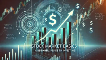 Stock Market Basics: A Beginner’s Guide to Investing